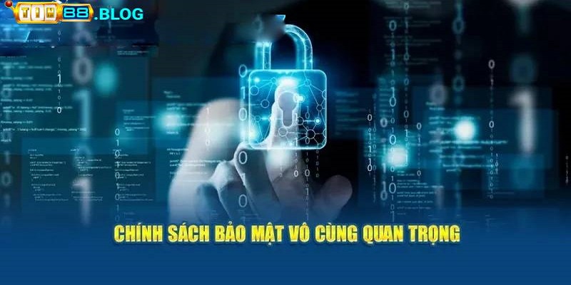 Chính sách bảo mật Tin88 cam kết bảo vệ tuyệt đối thông tin người chơi