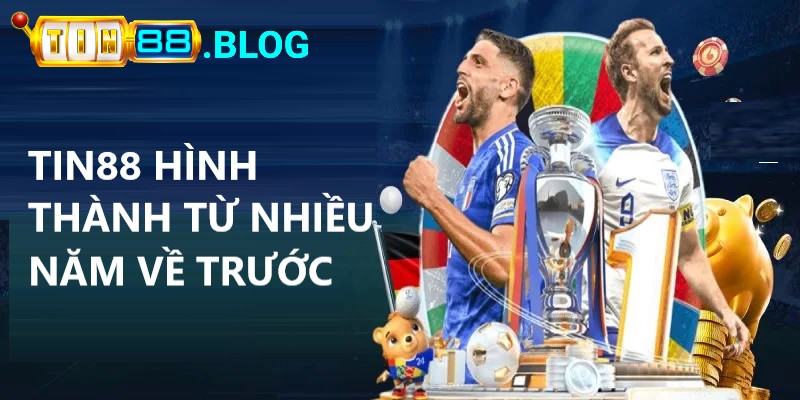 Giới thiệu TIN88 thông qua lịch sử hình thành chi tiết