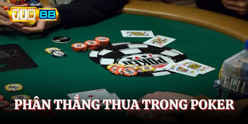 Thắng thua phân định trong game Poker
