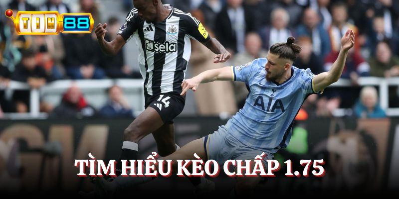 Làm rõ hình thức chơi cược chấp 1.75 trong cá độ